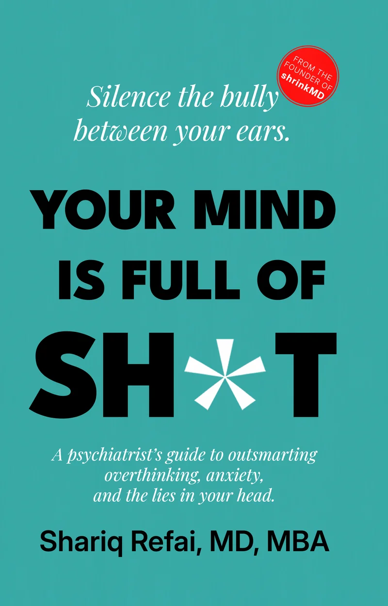 Cover of Your Mind Is Full of Sh*t by Shariq Refai, MD, MBA.